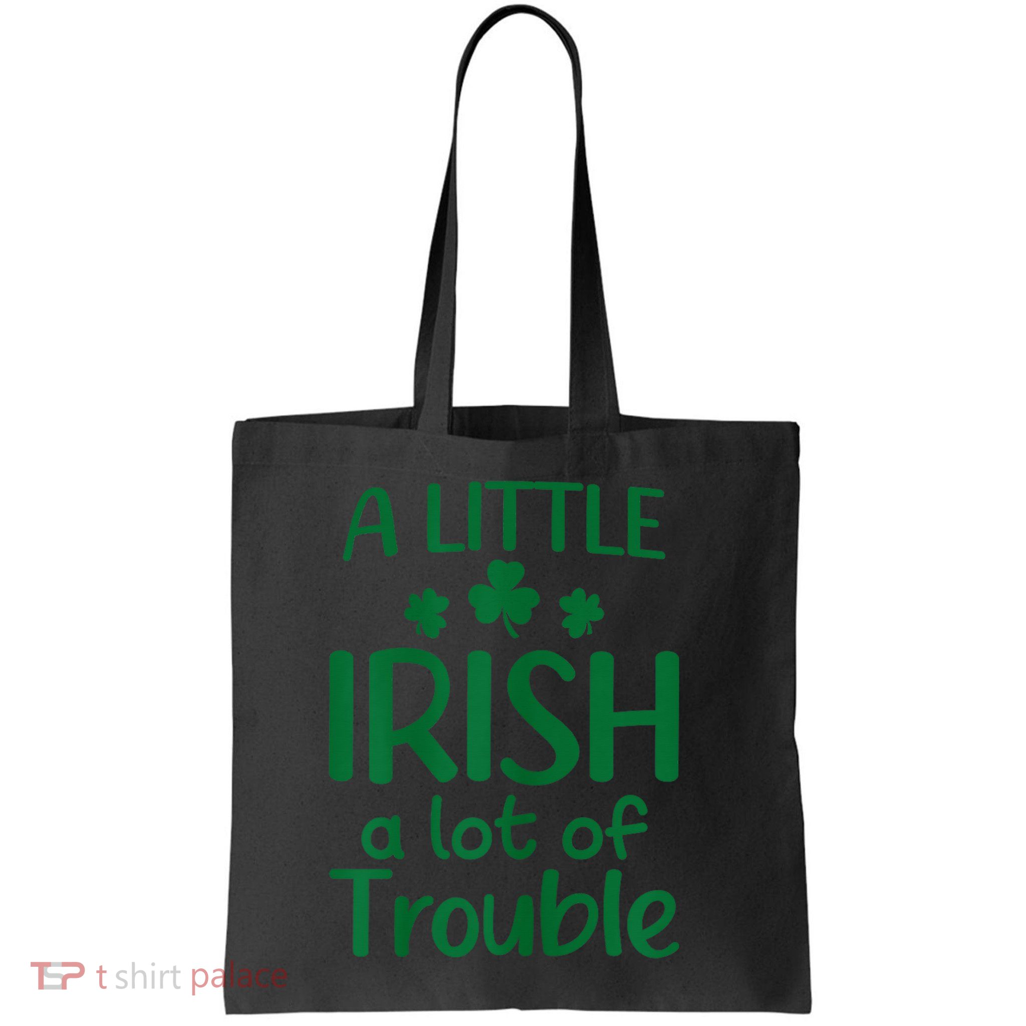 A Little Irish A Lot Of Trouble Irish St Patrick'S Day Bag