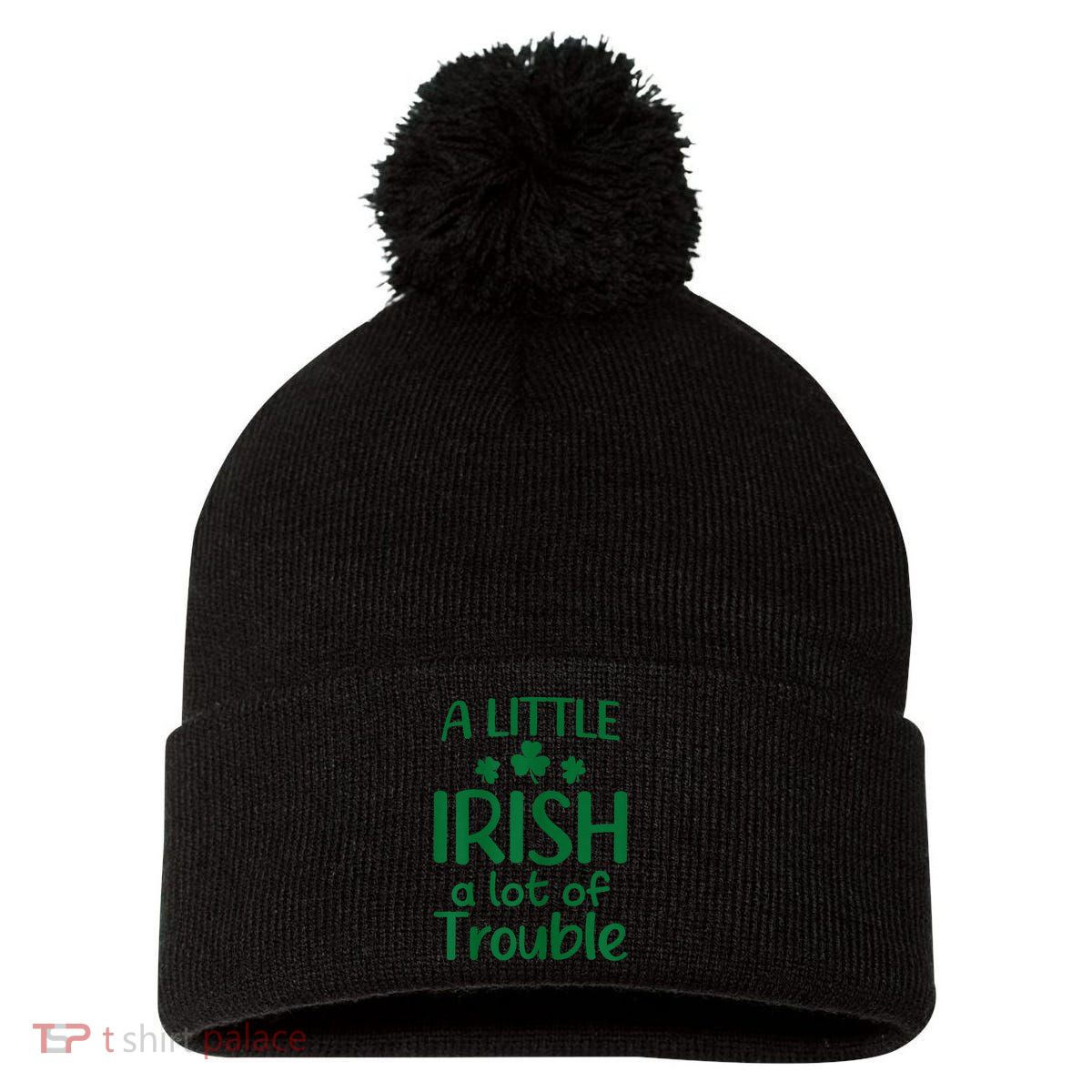 A Little Irish A Lot Of Trouble Irish St Patrick'S Day Pom Pom 12in Knit Beanie