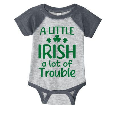 A Little Irish A Lot Of Trouble Irish St Patrick'S Day Infant Baby Jersey Bodysuit