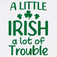 A Little Irish A Lot Of Trouble Irish St Patrick'S Day Garment-Dyed Sweatshirt