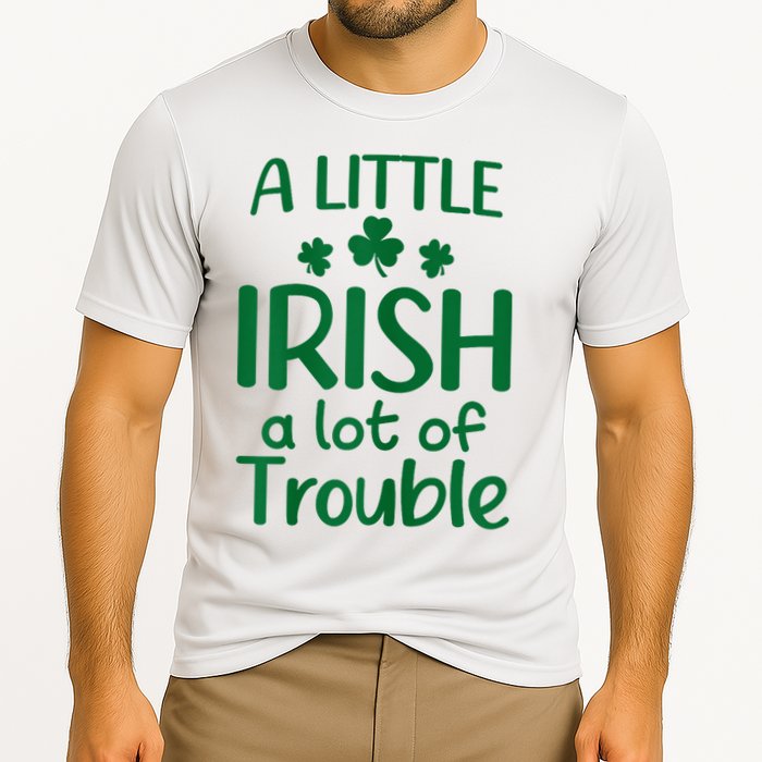 A Little Irish A Lot Of Trouble Irish St Patrick'S Day Performance Shirt