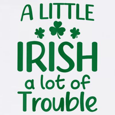 A Little Irish A Lot Of Trouble Irish St Patrick'S Day T-Shirt