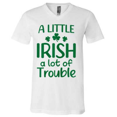 A Little Irish A Lot Of Trouble Irish St Patrick'S Day V-Neck T-Shirt