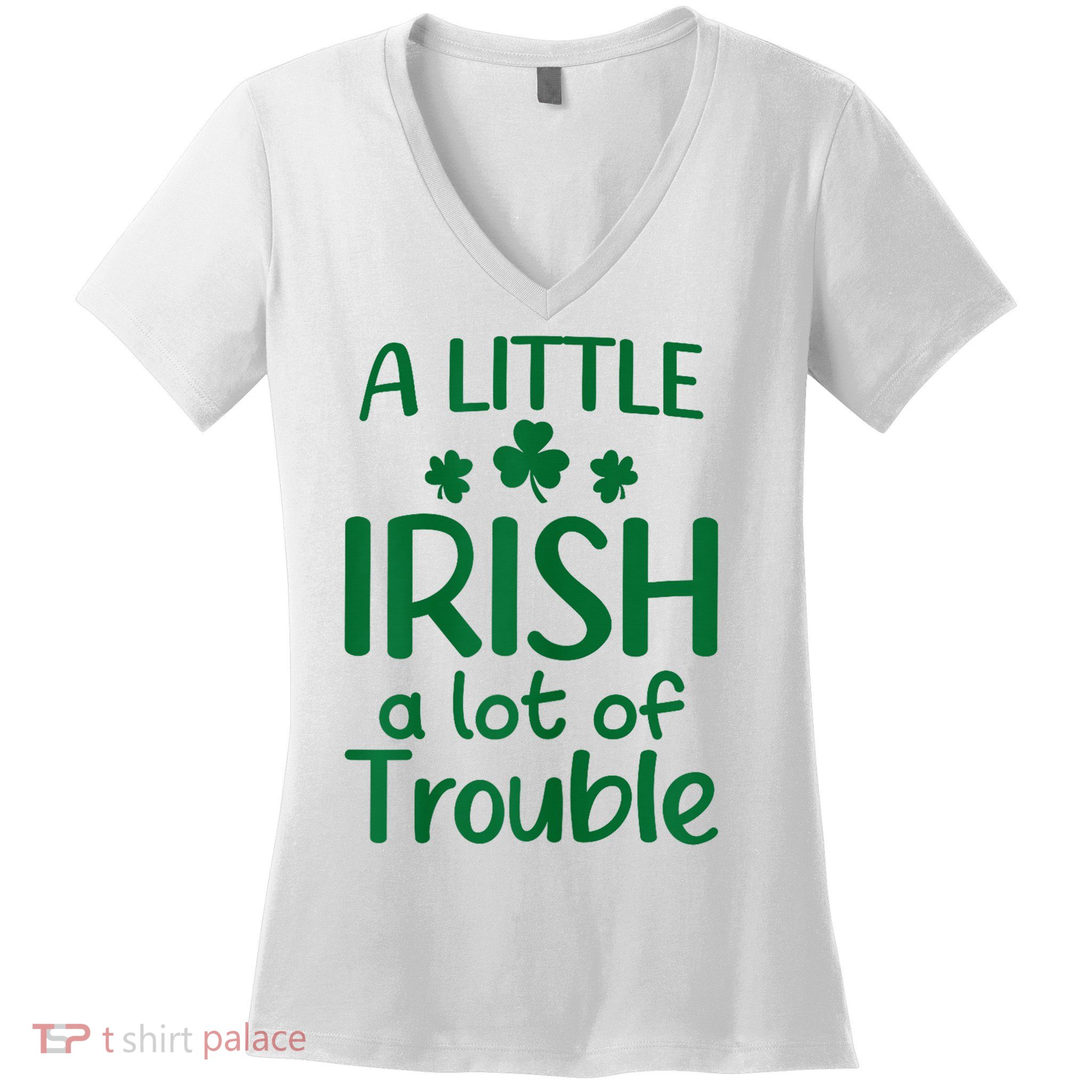 A Little Irish A Lot Of Trouble Irish St Patrick'S Day Women's V-Neck T-Shirt