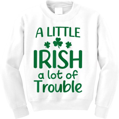 A Little Irish A Lot Of Trouble Irish St Patrick'S Day Kids Sweatshirt