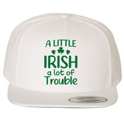 A Little Irish A Lot Of Trouble Irish St Patrick'S Day Wool Snapback Cap