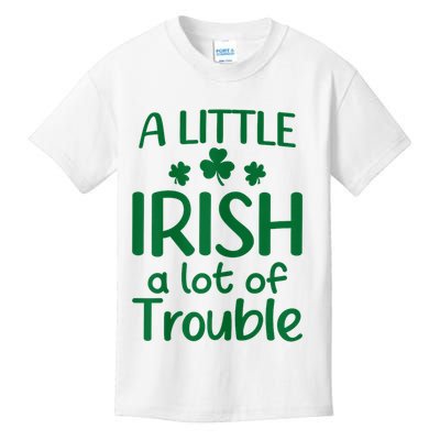 A Little Irish A Lot Of Trouble Irish St Patrick'S Day Kids T-Shirt