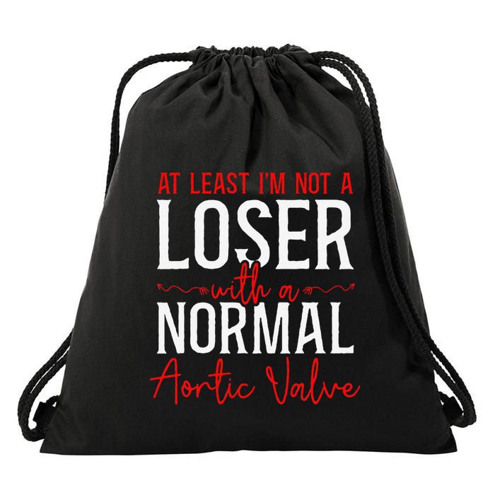 At Least IM Not A Loser With Normal Aortic Valve Drawstring Bag