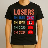 Antitrump Losers In 1865 Losers In 1945 Losers In 2020 T-Shirt