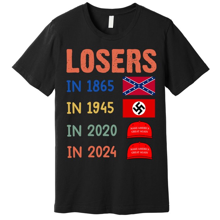 Antitrump Losers In 1865 Losers In 1945 Losers In 2020 Premium T-Shirt