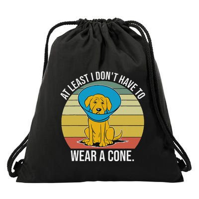 At Least I DonT Have To Wear A Cone Funny Drawstring Bag