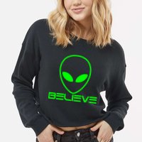 Alien Believe Funny Science Cropped Pullover Crew