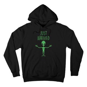 Alien Just Arrived Hoodie