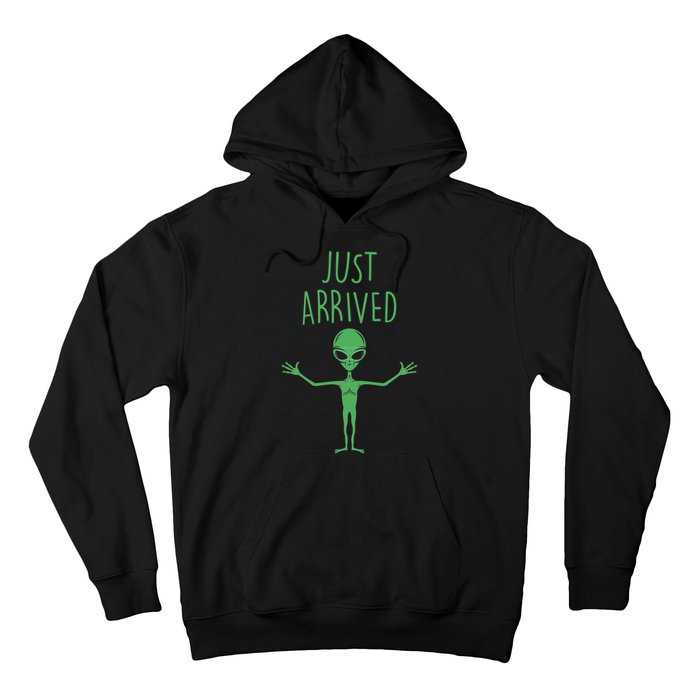 Alien Just Arrived Hoodie