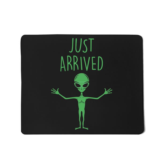 Alien Just Arrived Mousepad