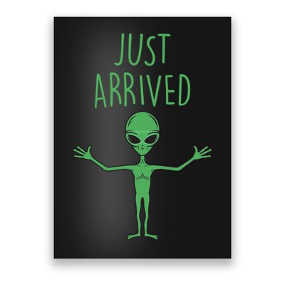 Alien Just Arrived Poster