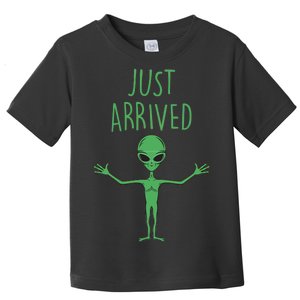 Alien Just Arrived Toddler T-Shirt