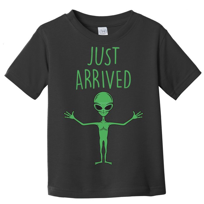 Alien Just Arrived Toddler T-Shirt