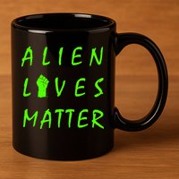 Alien Lives Matter 11oz C Handle Ceramic Mug