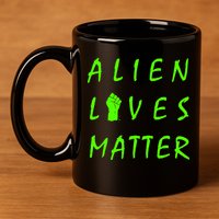 Alien Lives Matter 11oz C Handle Ceramic Mug