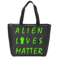 Alien Lives Matter Zip Tote Bag