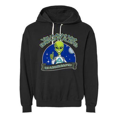 Aliens Believe In You Garment-Dyed Fleece Hoodie