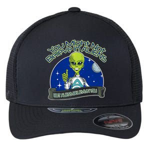 Aliens Believe In You Flexfit Unipanel Trucker Cap