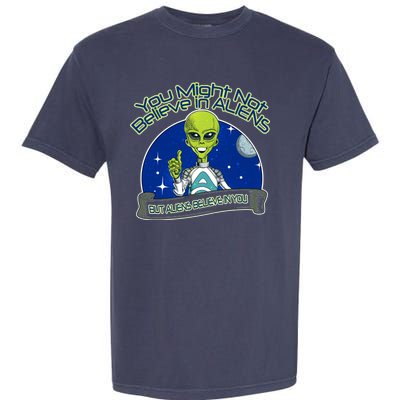 Aliens Believe In You Garment-Dyed Heavyweight T-Shirt