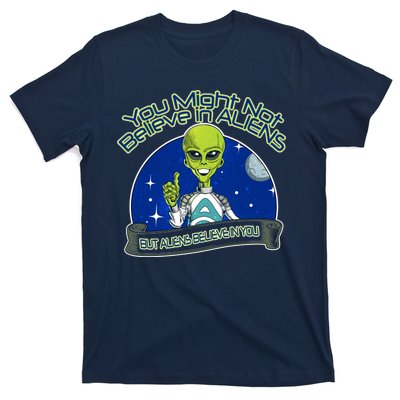 Aliens Believe In You T-Shirt