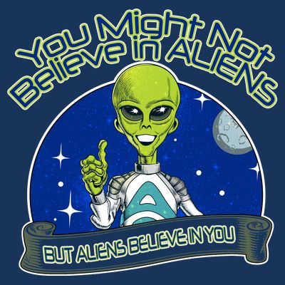 Aliens Believe In You T-Shirt