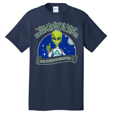 Aliens Believe In You Tall T-Shirt