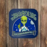 Aliens Believe In You Coaster