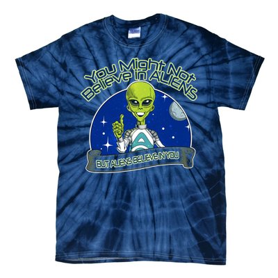 Aliens Believe In You Tie-Dye T-Shirt