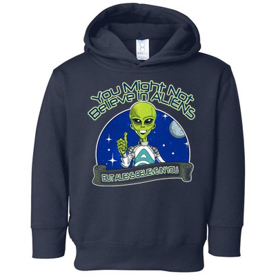Aliens Believe In You Toddler Hoodie