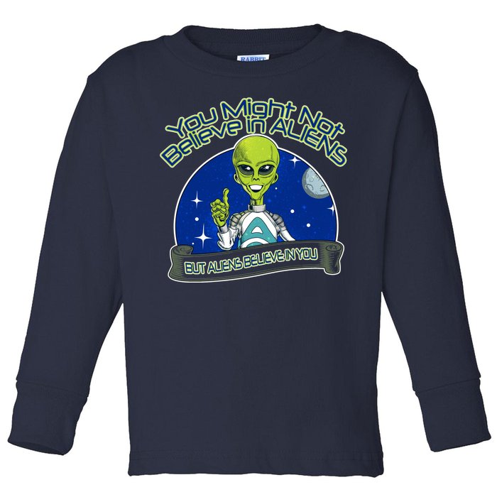 Aliens Believe In You Toddler Long Sleeve Shirt