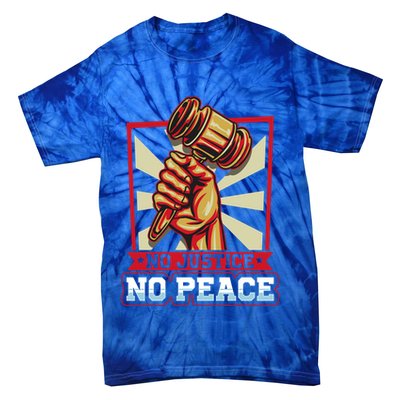 Attorney Lawyer Justice No Peace Judge Gift Tie-Dye T-Shirt