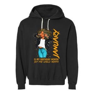 Afro Locs January Is My Birthday Yep The Whole Month Garment-Dyed Fleece Hoodie