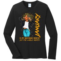 Afro Locs January Is My Birthday Yep The Whole Month Ladies Long Sleeve Shirt