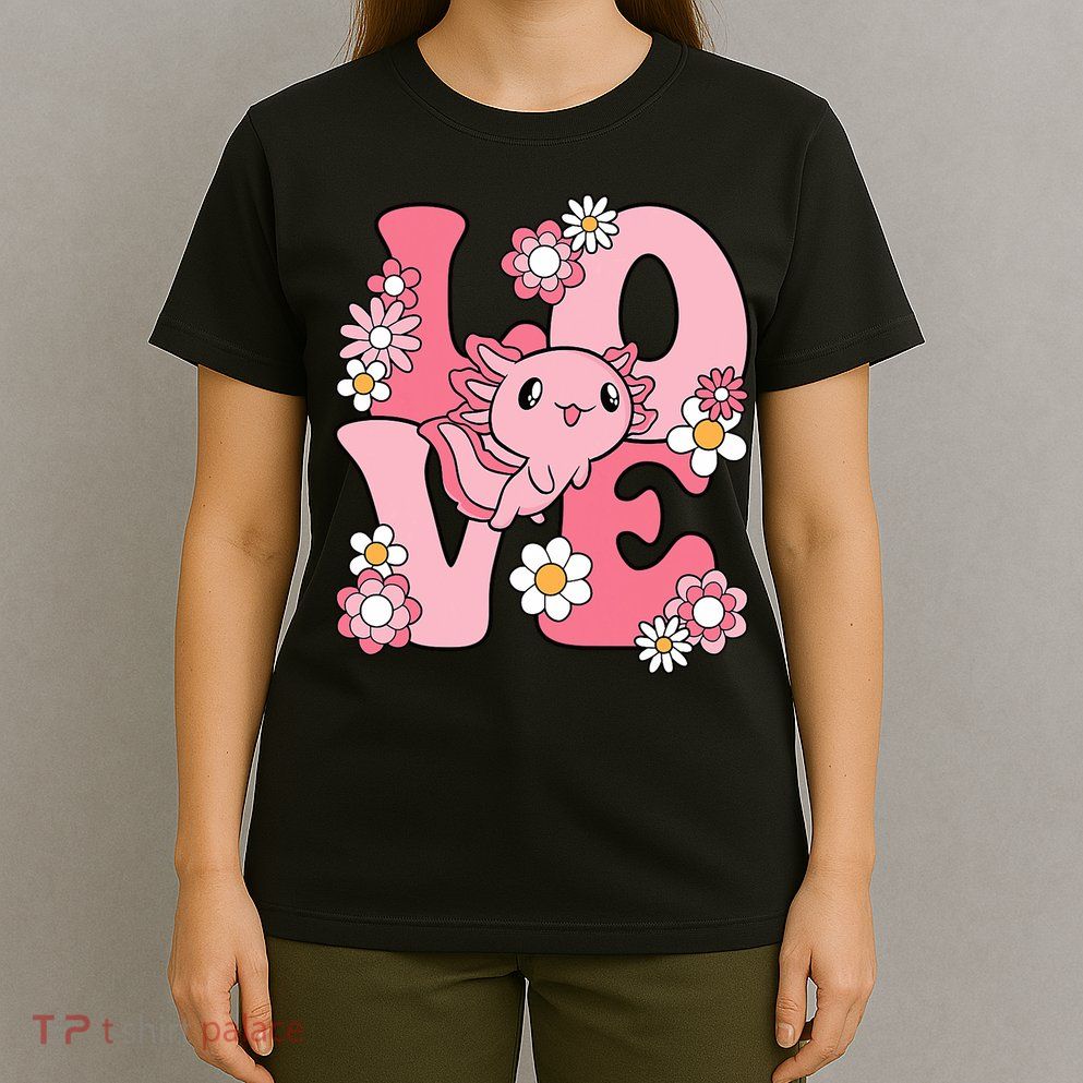 Axolotl Love Kawaii Axolotl Lover T-Shirt