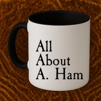 All About A. Ham Mug