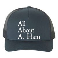 All About A. Ham Yupoong Adult 5-Panel Trucker Hat