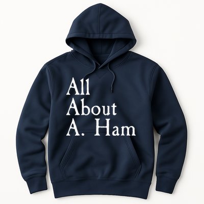 All About A. Ham Hoodie