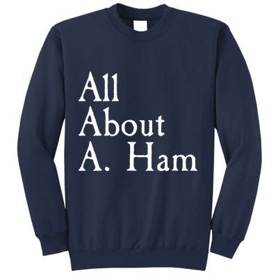 All About A. Ham Sweatshirt