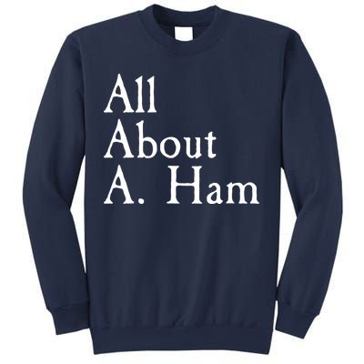 All About A. Ham Sweatshirt