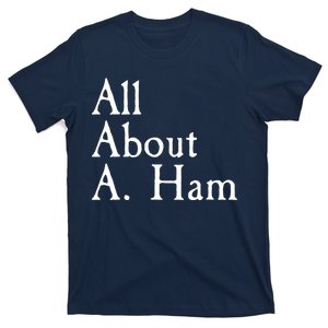 All About A. Ham T-Shirt