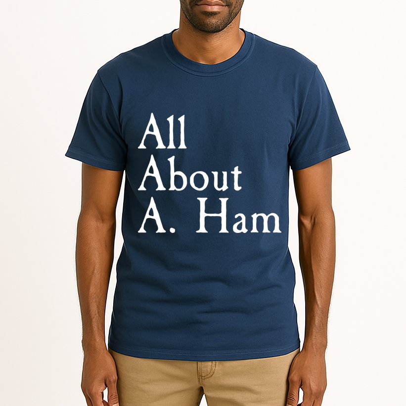 All About A. Ham Tall T-Shirt