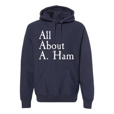 All About A. Ham Premium Hoodie