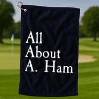 All About A. Ham Golf Towel