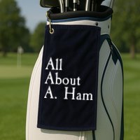 All About A. Ham Golf Towel