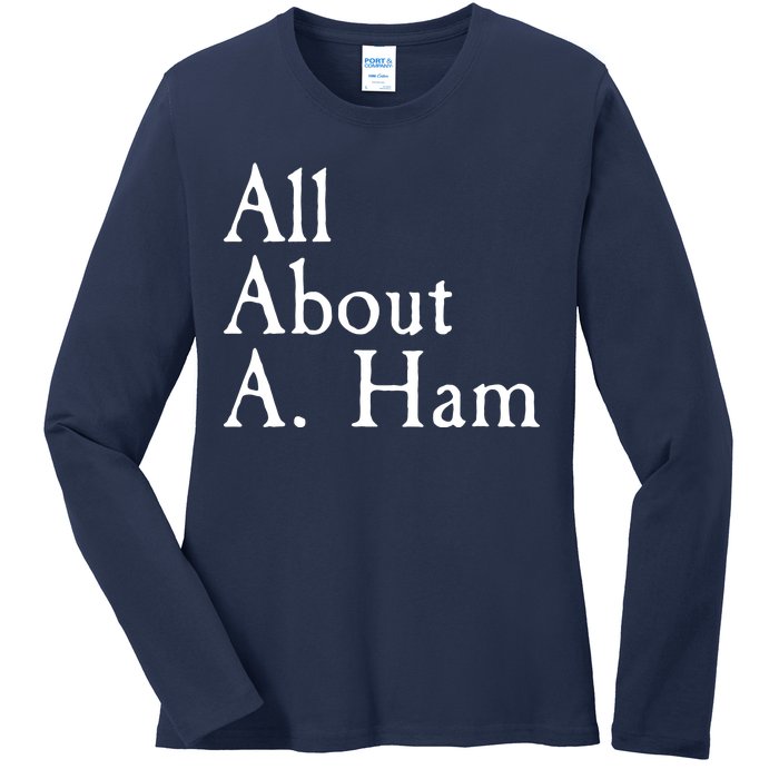 All About A. Ham Ladies Long Sleeve Shirt